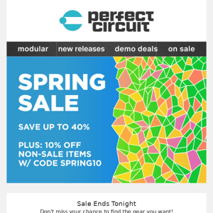 Spring Sale Ends Tonight! Up to 40% Off Your Order