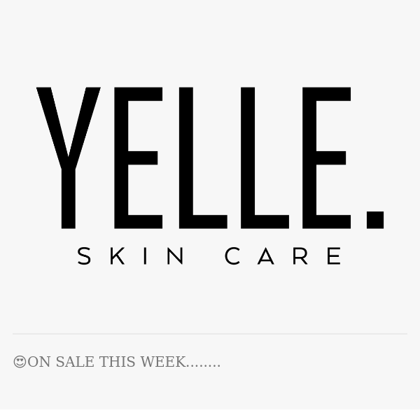 We’re YELLE Skincare, Of Course…..