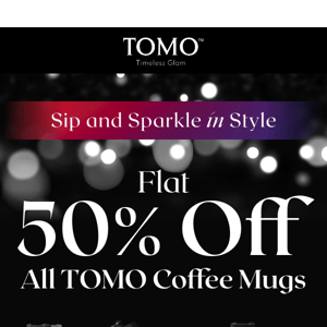 ☕️ Flat 50% OFF Glam Coffee Mugs!