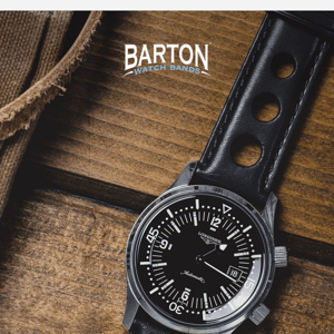 Barton Watch Bands, we’re not trying to rush you, but...