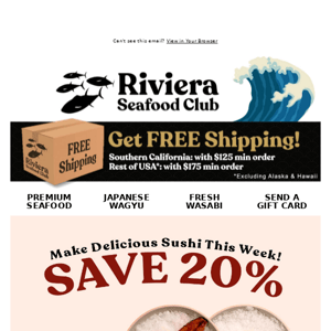 Hi Riviera Seafood Club! New Deals Just Arrived! SAVE 20% on Uni, Unagi, Wasabi & Scallops!