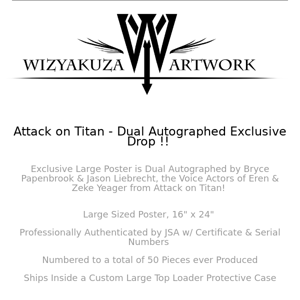 Attack on Titan - Dual Autographed Exclusive Drop! || Wizyakuza.com