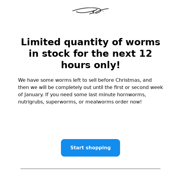 We have worms back in stock for 12 hours only!