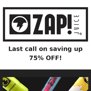 Last call on saving up 75%off!
