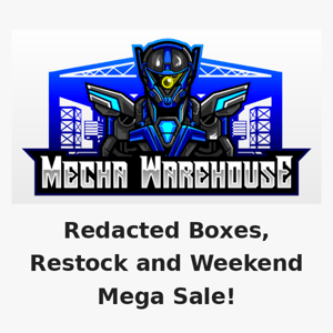 -REDACTED- Boxes, Restock and Weekend Mega Sale!
