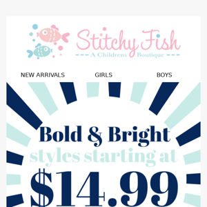 Bold & Bright Collection Starts At $14.99!