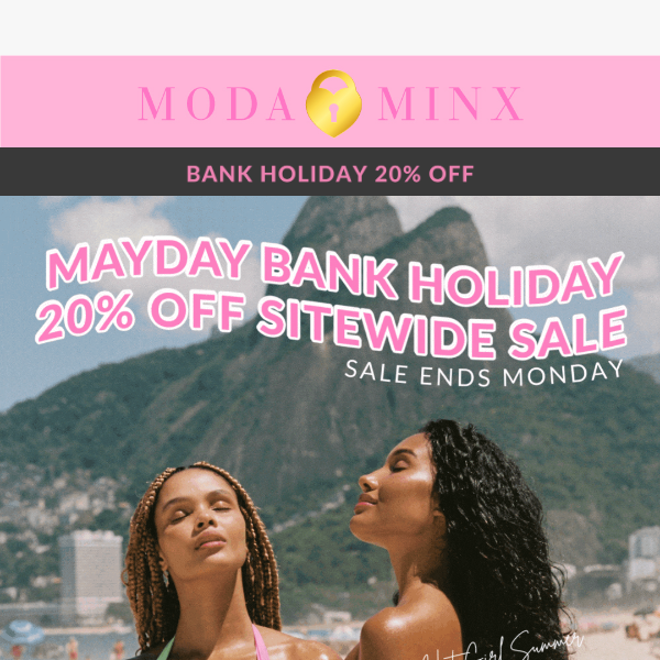 MAYDAY 20% DISCOUNT Inside This Email Moda Minx! 🛍️👙
