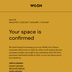 Your space is confirmed – WGSN Live: Future Consumer 2025
