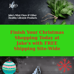 FREE SHIPPING Today at Jake's Site-Wide - Christmas Shopping Made Easy at Jakes