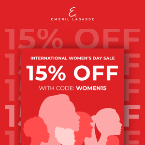 15% OFF: Celebrate Int'l Women's Day!