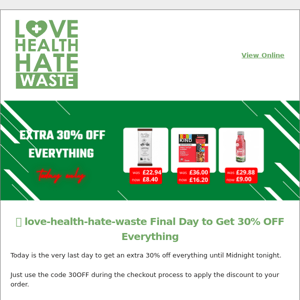 📢 Love Health Hate Waste Final Day to Get 30% OFF Everything