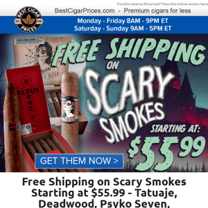 🎃 Free Shipping on Scary Smokes Starting at $55.99 - Tatuaje, Deadwood, Psyko Seven, & More 🎃