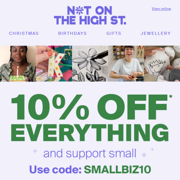 Celebrate small with 10% off* everything