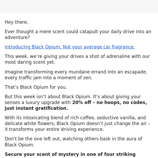 Turn Every Drive Into An Adventure With Black Opium (This Week Only)!