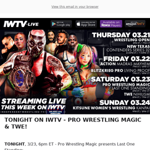 TONIGHT ON IWTV - Pro Wrestling Magic & TWE!