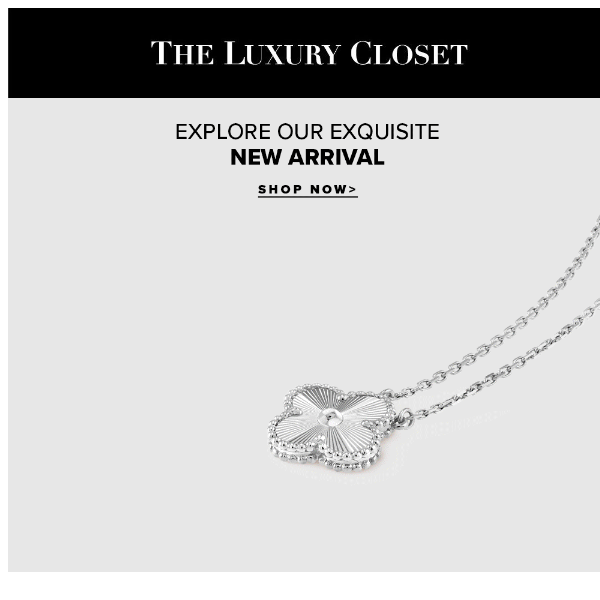 Luxury at Exclusive Prices: Explore Our Exquisite New Arrivals. 💫