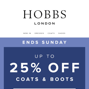 Up to 25% off coats and now boots too!