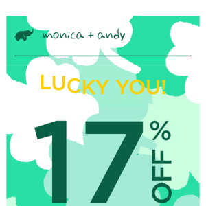 YOU’RE IN LUCK 🍀17% Off…Today ONLY!