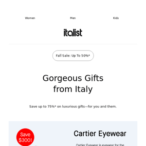 Gorgeous Gifts fr. Italy: Cartier Eyewear, Goosetech, Diesel Kids—75%* Savings