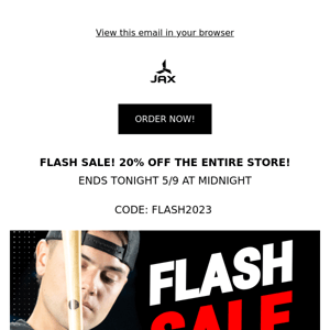 FLASH SALE! 20% OFF THE ENTIRE STORE 🔥