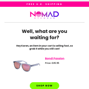 Hi Nomad Eyewear, did you see something you liked?