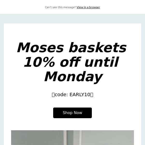 Moses baskets 10% off until Monday