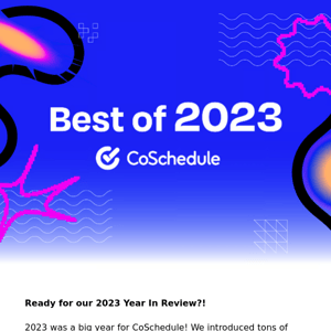 CoSchedule’s Best Of 2023 ✨