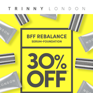 ⚡ HURRY: Trinny London, get 30% off BFF Rebalance ⚡️