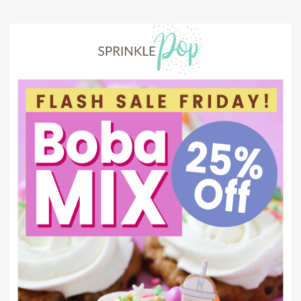 FLASH SALE FRIDAY! 25% off Boba Sprinkle Mix🧋