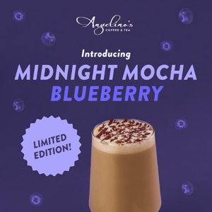 NEW FLAVOR: Midnight Mocha Blueberry
