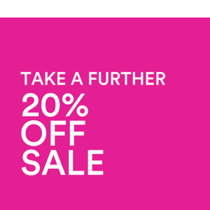 Take a Further 20% Off Sale Now On