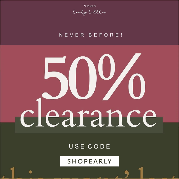 NEVER BEFORE!! 50% off - CLEARANCE