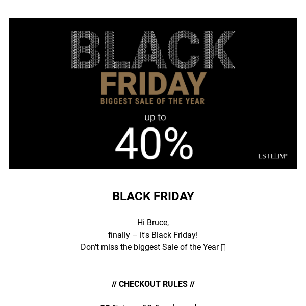 It's BLACK FRIDAY – up to 40%