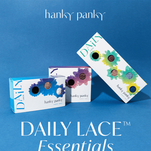 Your Daily Lace™ Essentials