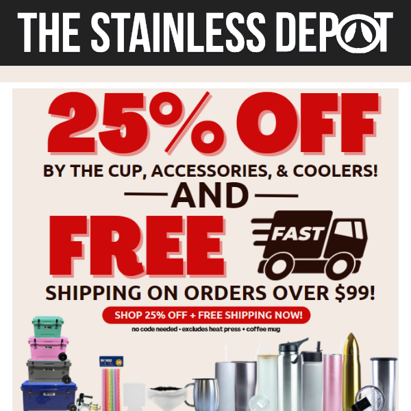 25% off by the cup, coolers, + accessories!🤩
