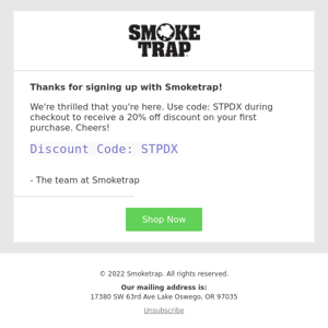 Thanks for signing up with Smoke Trap! Get 20% off below! 🔥🙌