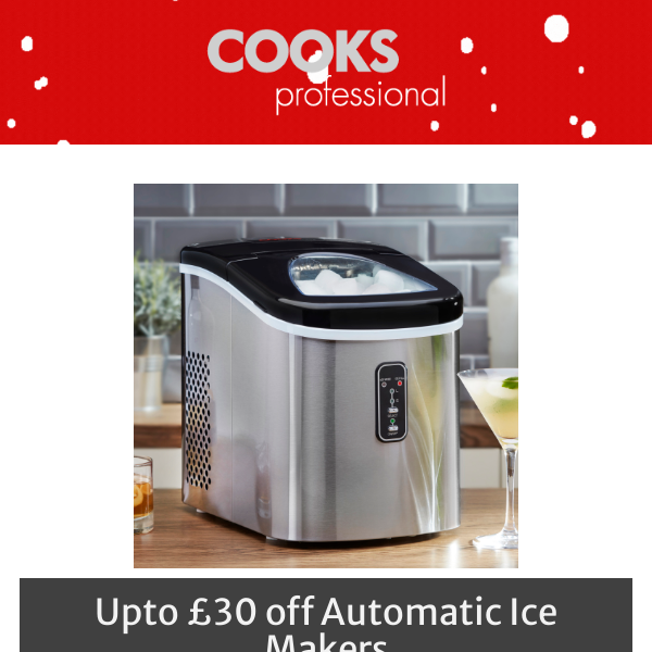 Cooks Professional - up to £30 off Ice Makers