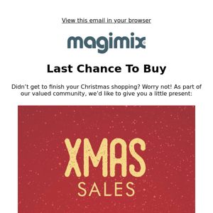 Last Chance to Buy! | Christmas Gifts