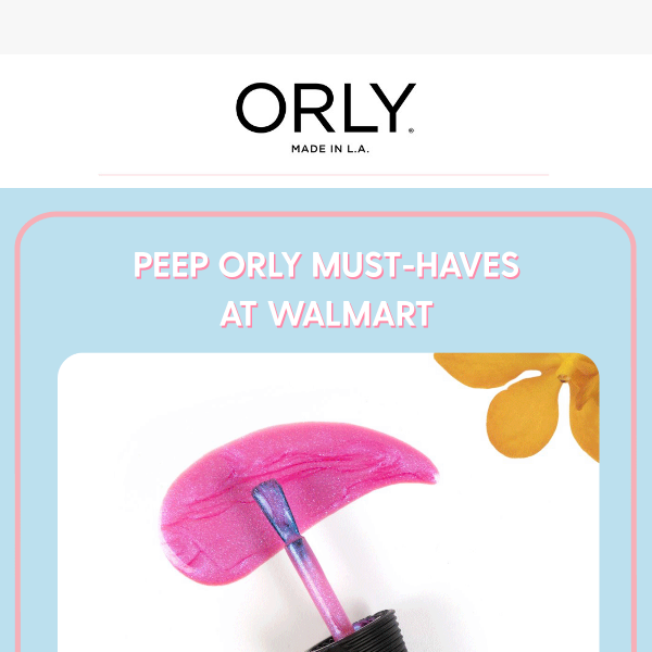 Shop Your Favorite ORLY products at Walmart 🛒