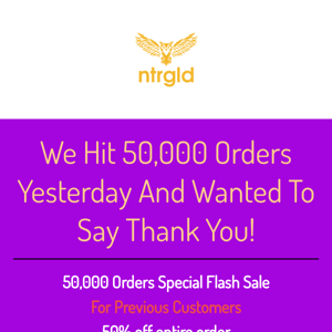 WE HIT 50,000 ORDERS!