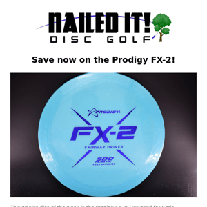 The Nailed It Disc of the Week is the Prodigy FX-2!