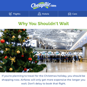 Don’t Wait to Book Your Christmas Flights