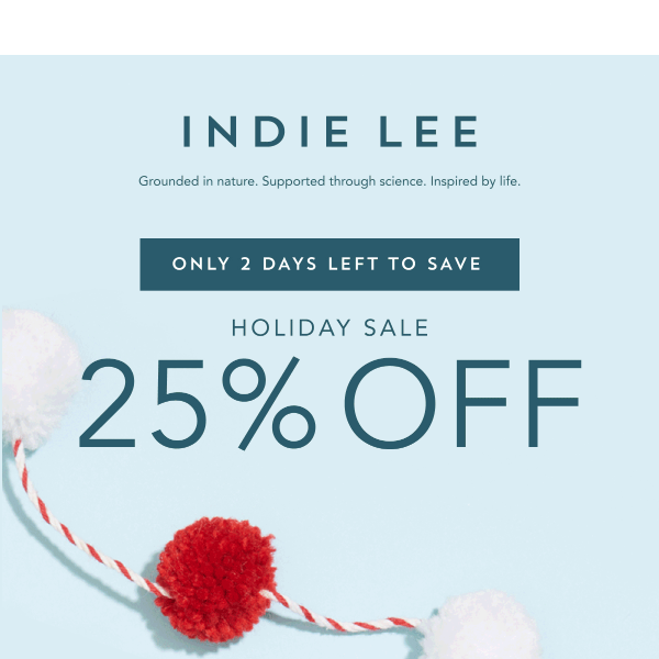 25% Off - Only 2 days left to save!