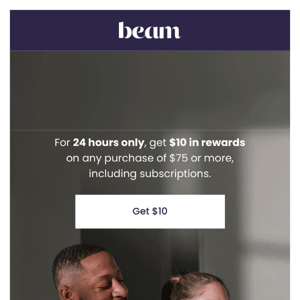 24 hours only: $10 toward Beam 🎁