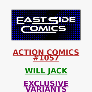 🔥 PRE-SALE TOMORROW at 2PM (ET) 🔥 WILL JACK's ACTION COMICS #1057 SUPERGIRL EXCLUSIVES! 🔥 PRE-SALE SUNDAY (9/10) at 2PM (ET) / 11AM (PT)
