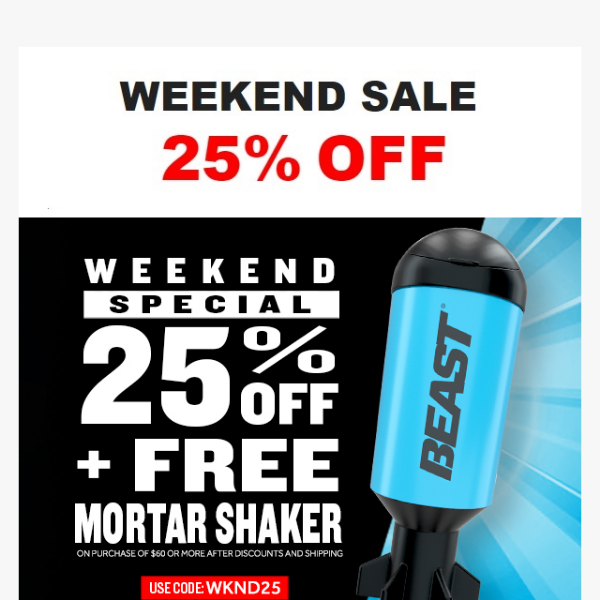 25% OFF WEEKEND SALE + FREE Shaker!