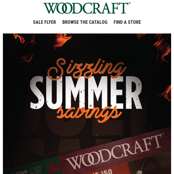 Sizzling Summer Savings Are Here from Woodcraft!