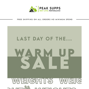 Last day of the warmup sale! 10% off all Bundles & Weights!