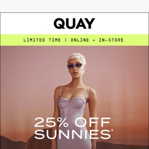 LIMITED TIME | 25% OFF SUNNIES