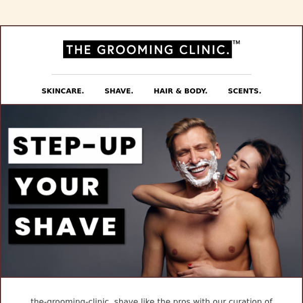 The Grooming Clinic, Step-Up Your Shave 🧔